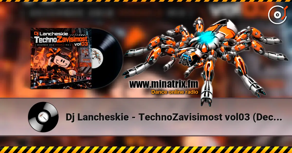 Dj Lancheskie - TechnoZavisimost vol03 (December 2010 ppeople mix) 高品质在线收听 | Minatrix.FM