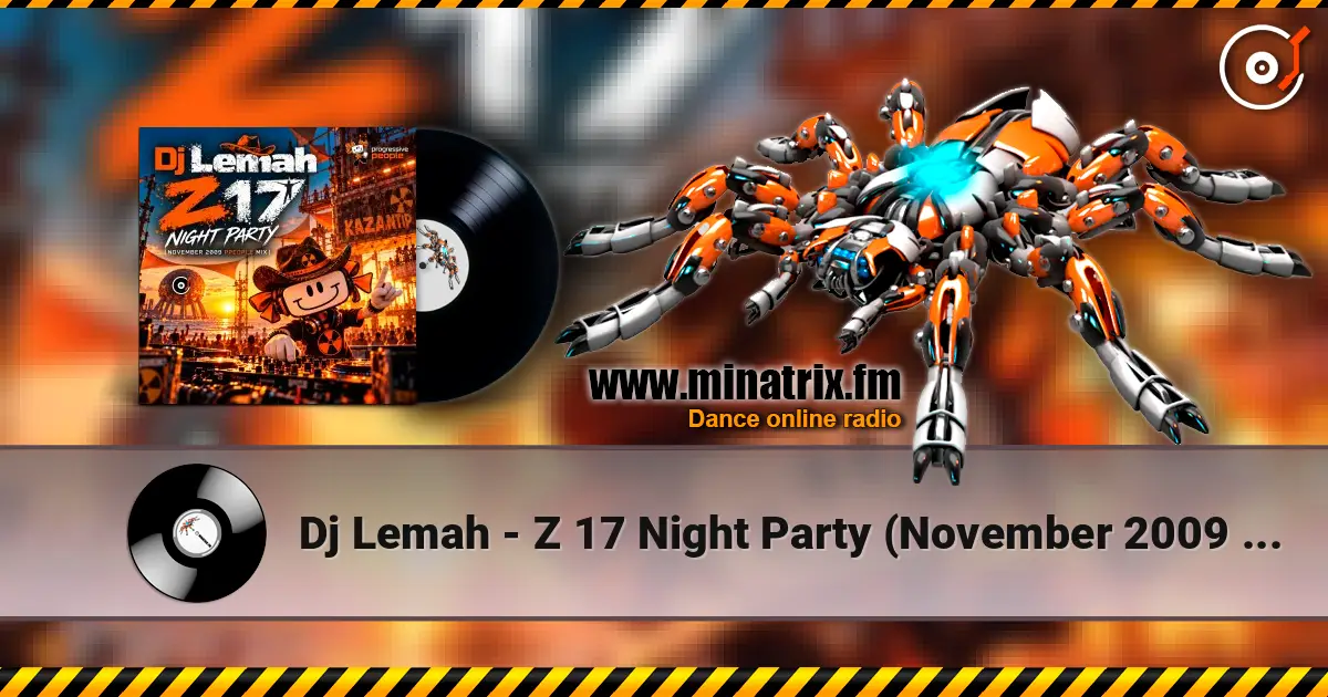 Dj Lemah - Z 17 Night Party (November 2009 ppeople mix) 高品质在线收听 | Minatrix.FM