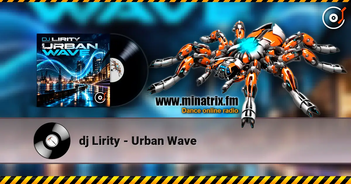 dj Lirity - Urban Wave 高品质在线收听 | Minatrix.FM