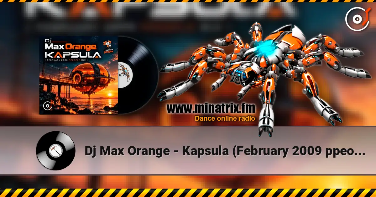 Dj Max Orange - Kapsula (February 2009 ppeople mix) 高品质在线收听 | Minatrix.FM