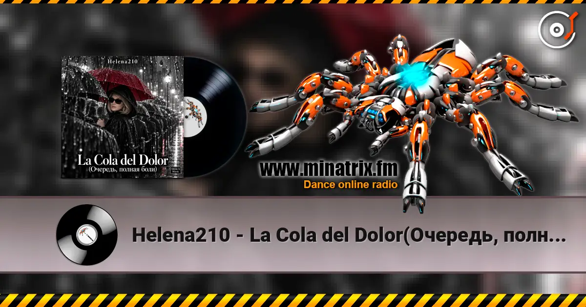 Helena210 - La Cola del Dolor(Очередь, полная боли 💔) 高品质在线收听 | Minatrix.FM