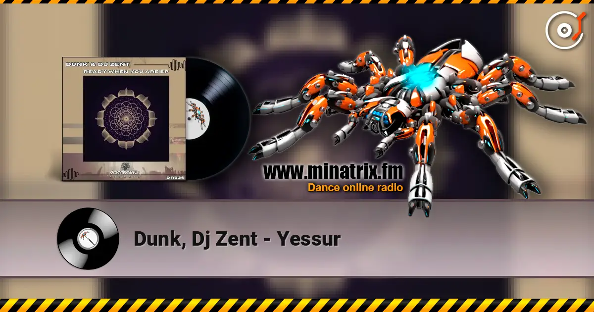 Dunk, Dj Zent - Yessur 高品质在线收听 | Minatrix.FM