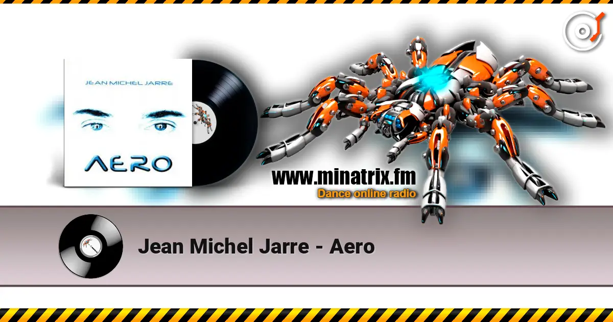 Jean Michel Jarre - Aero 高品质在线收听 | Minatrix.FM