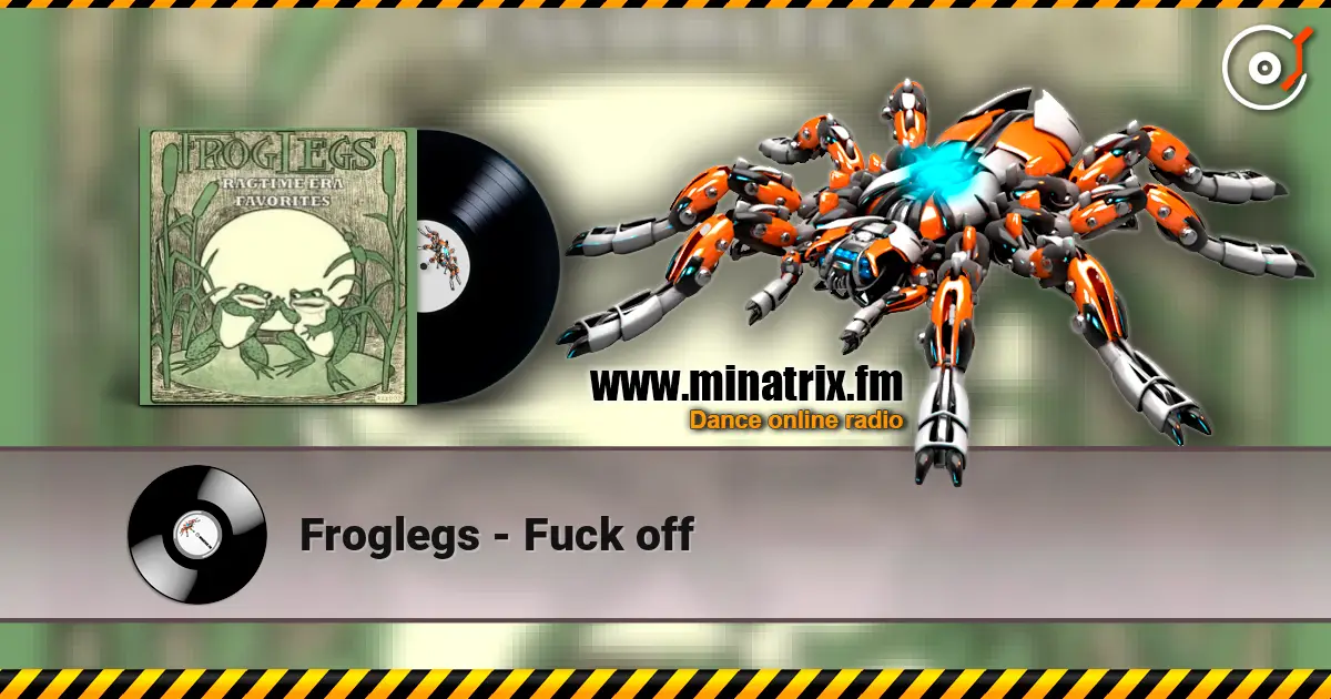 Froglegs - Fuck off 高品质在线收听 | Minatrix.FM