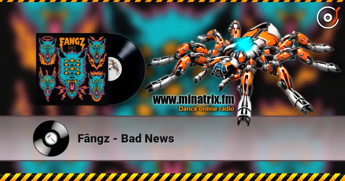 Fângz - Bad News 高品质在线收听 | Minatrix.FM