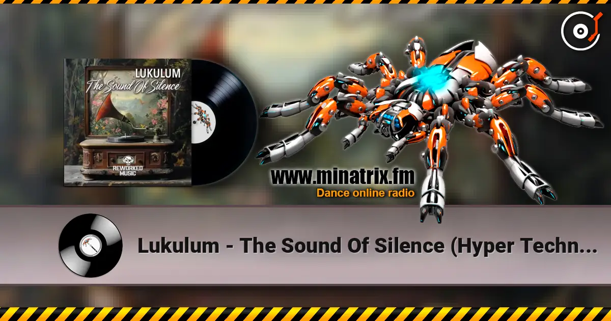 Lukulum - The Sound Of Silence (Hyper Techno Extended) 高品质在线收听 | Minatrix.FM