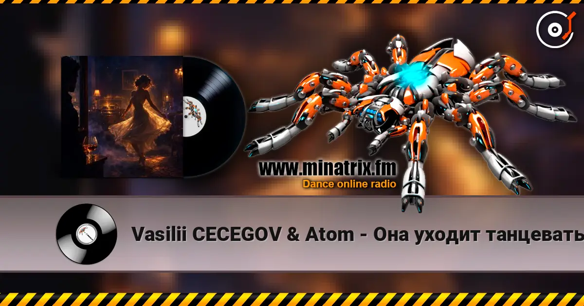 Vasilii CECEGOV & Atom - Она уходит танцевать 高品质在线收听 | Minatrix.FM