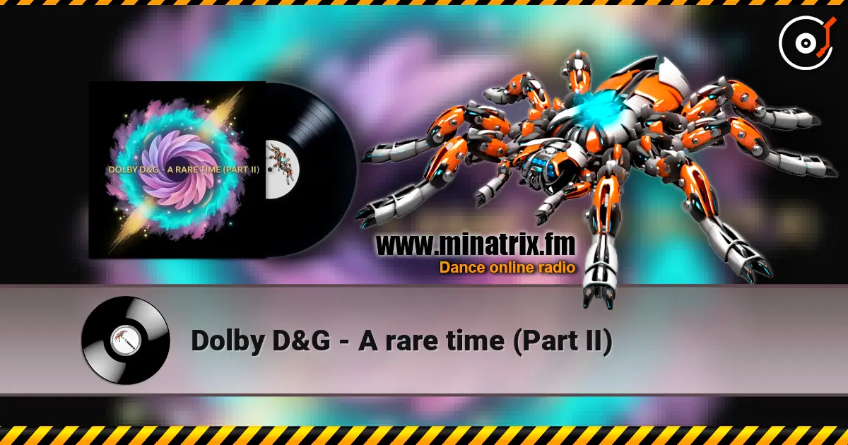 Dolby D&G - A rare time (Part II) 高品质在线收听 | Minatrix.FM
