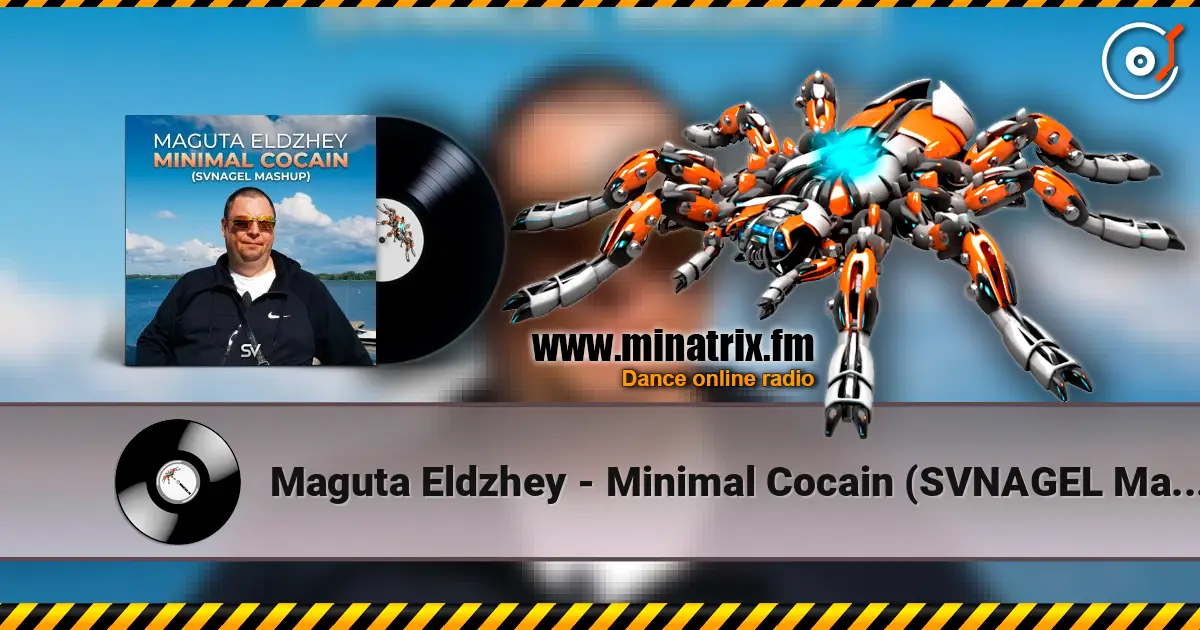 Maguta Eldzhey - Minimal Cocain (SVNAGEL Mashup) 高品质在线收听 | Minatrix.FM