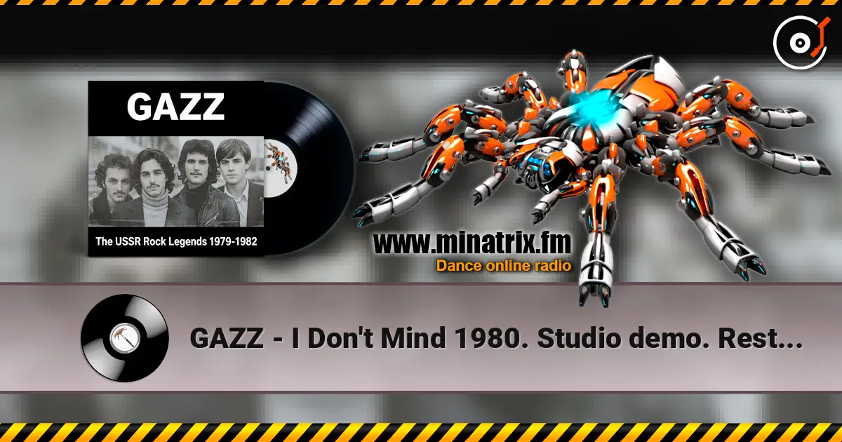 GAZZ - I Don't Mind 1980. Studio demo. Restored and remastered 2019 高品质在线收听 | Minatrix.FM