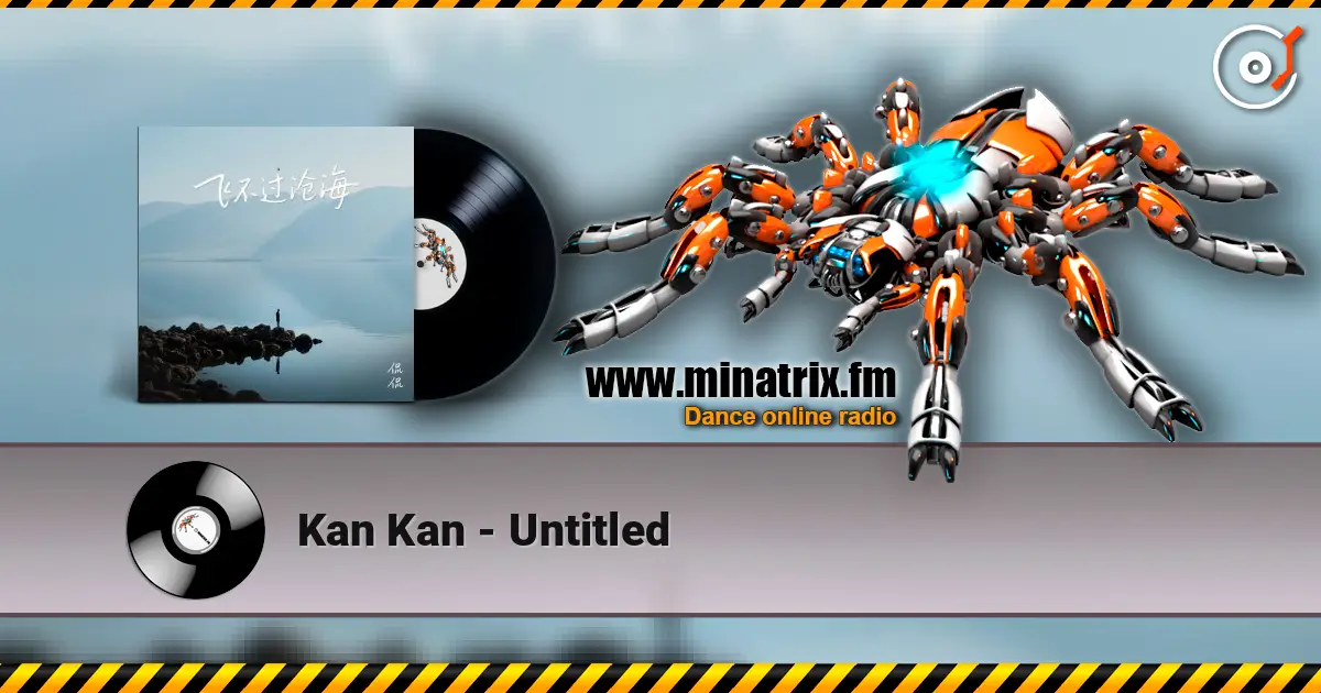 Kan Kan - Untitled 高品质在线收听 | Minatrix.FM