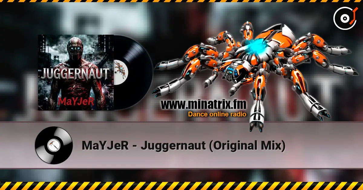 MaYJeR - Juggernaut (Original Mix) 高品质在线收听 | Minatrix.FM