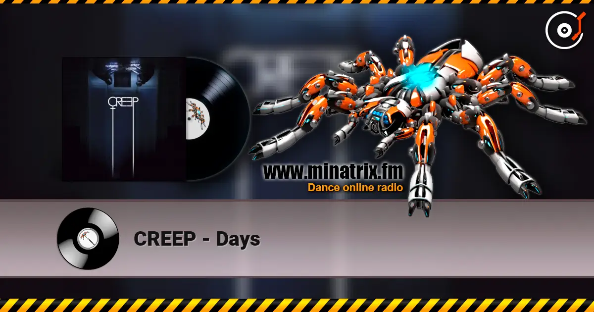 CREEP - Days 高品质在线收听 | Minatrix.FM