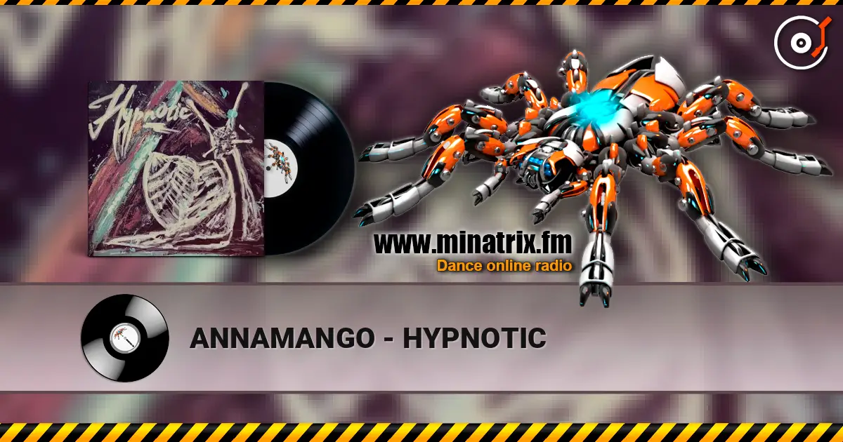 ANNAMANGO - HYPNOTIC 高品质在线收听 | Minatrix.FM
