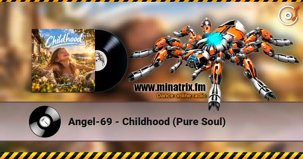 Angel-69 - Childhood (Pure Soul) 高品质在线收听 | Minatrix.FM