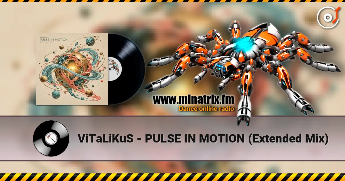 ViTaLiKuS - PULSE IN MOTION (Extended Mix) 高品质在线收听 | Minatrix.FM