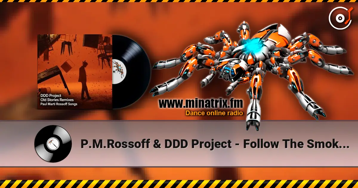 P.M.Rossoff & DDD Project - Follow The Smoke. (Follow The Stroke 1981) Remix 2026 高品质在线收听 | Minatrix.FM