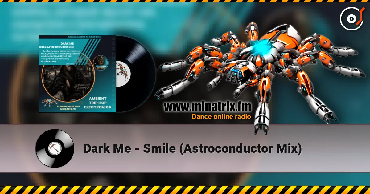 Dark Me - Smile (Astroconductor Mix) 高品质在线收听 | Minatrix.FM