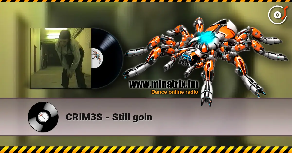 CRIM3S - Still goin 高品质在线收听 | Minatrix.FM