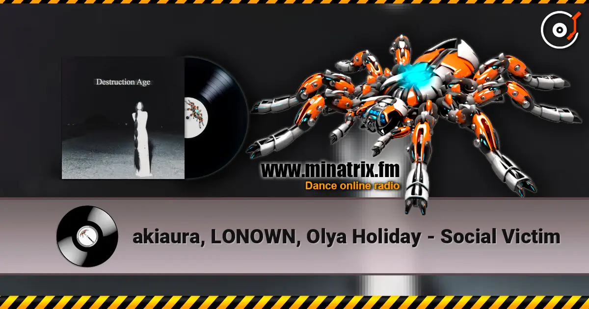 akiaura, LONOWN, Olya Holiday - Social Victim 高品质在线收听 | Minatrix.FM