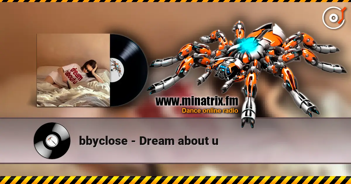 bbyclose - Dream about u 高品质在线收听 | Minatrix.FM