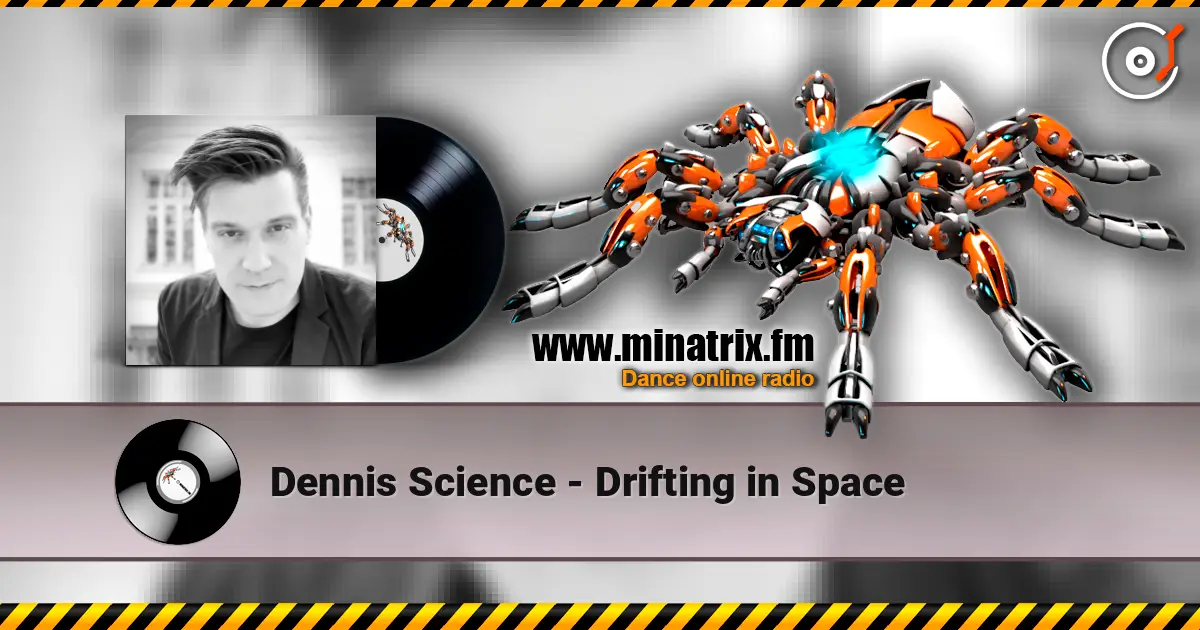 Dennis Science - Drifting in Space 高品质在线收听 | Minatrix.FM