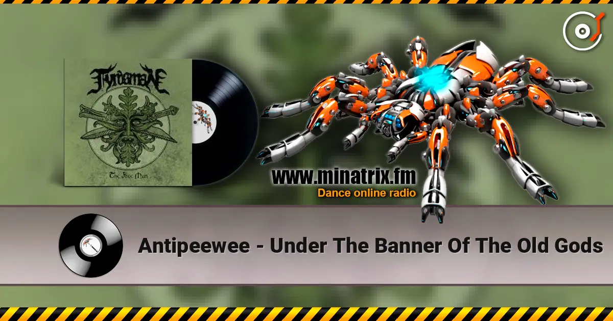 Antipeewee - Under The Banner Of The Old Gods 高品质在线收听 | Minatrix.FM