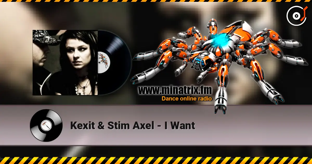 Kexit & Stim Axel - I Want 高品质在线收听 | Minatrix.FM