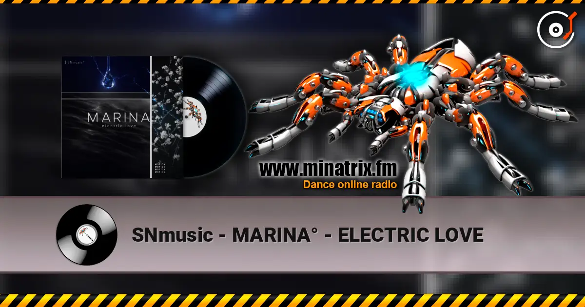 SNmusic - MARINA° - ELECTRIC LOVE 高品质在线收听 | Minatrix.FM