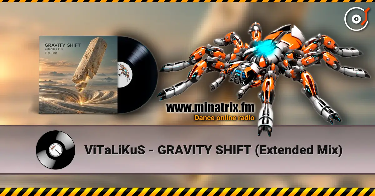 ViTaLiKuS - GRAVITY SHIFT (Extended Mix) 高品质在线收听 | Minatrix.FM