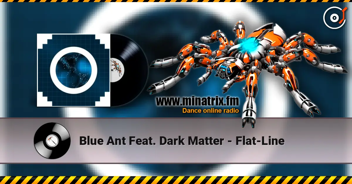 Blue Ant Feat. Dark Matter - Flat-Line 高品质在线收听 | Minatrix.FM