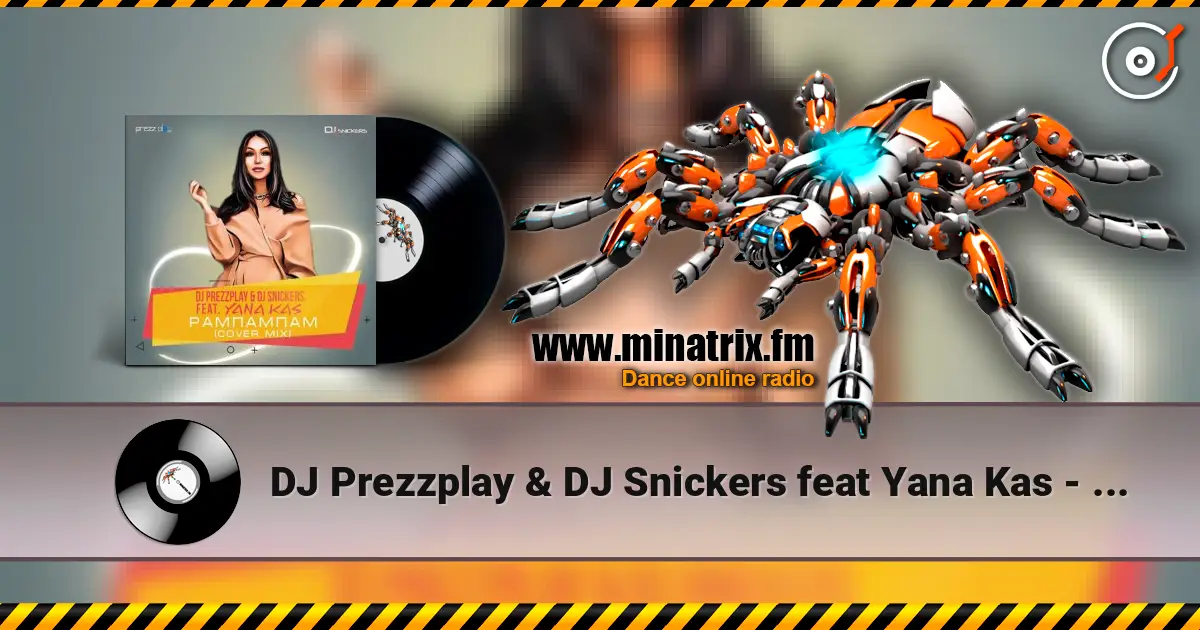 DJ Prezzplay & DJ Snickers feat Yana Kas - Рампампам 高品质在线收听 | Minatrix.FM