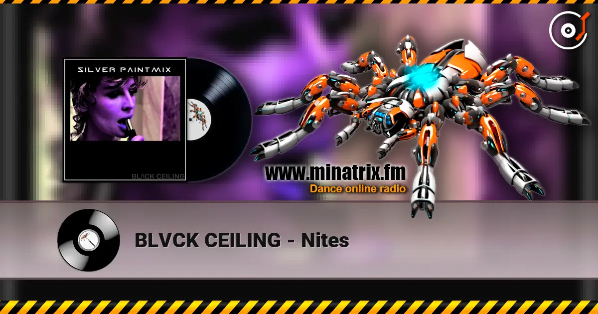 BLVCK CEILING - Nites 高品质在线收听 | Minatrix.FM