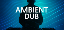 Ambient Dub — a deep and atmospheric world of sound