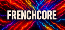 Frenchcore — the extreme pulse of the European underground