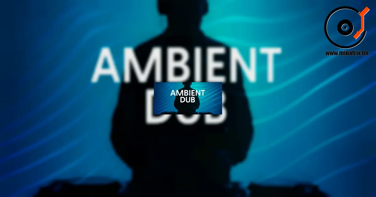 Ambient Dub — глибокий та атмосферний світ звуку