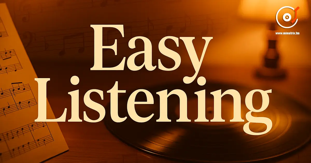Easy Listening — музика для комфорту та натхнення