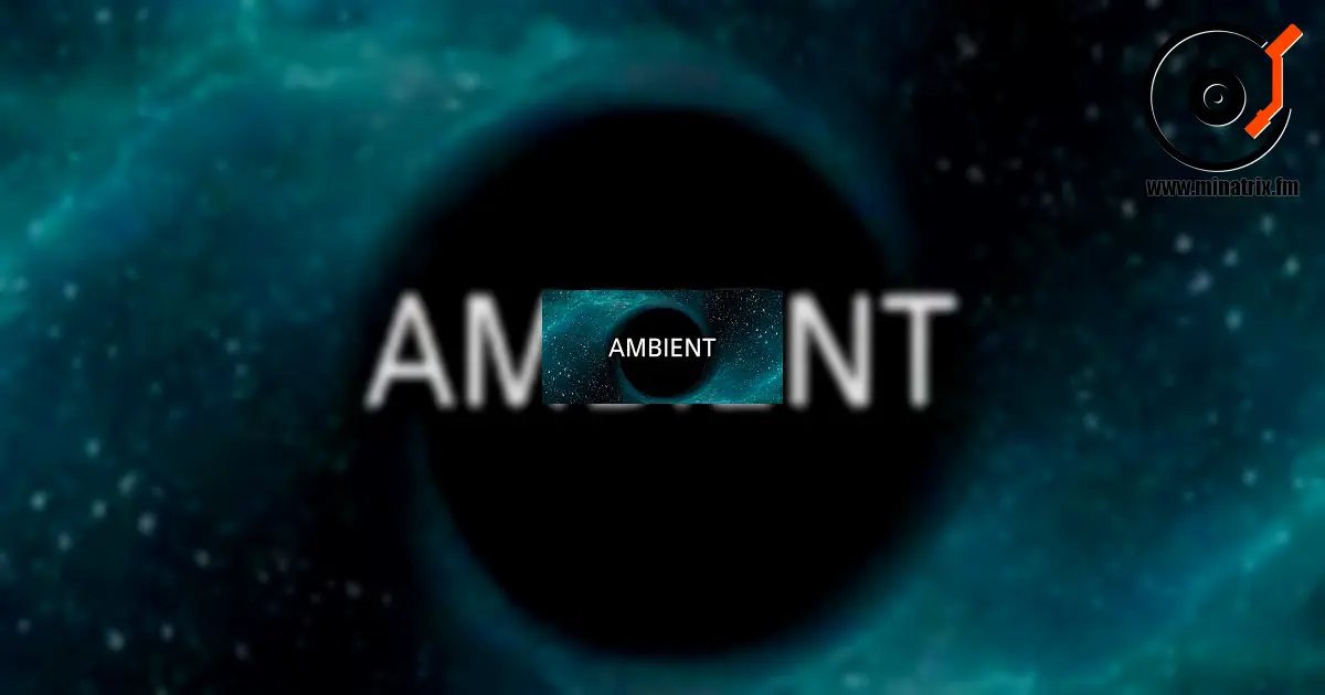 Ambient: A Musical Style That Immerses You in Atmosphere